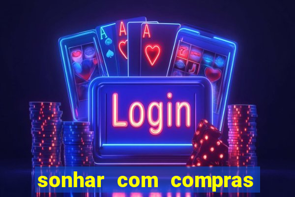 sonhar com compras no mercado